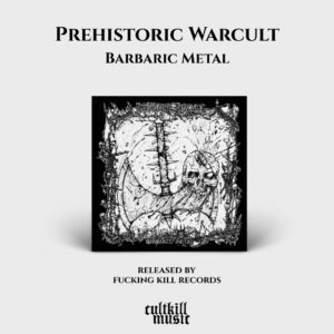 Prehistoric War Cult - Barbaric Metal
